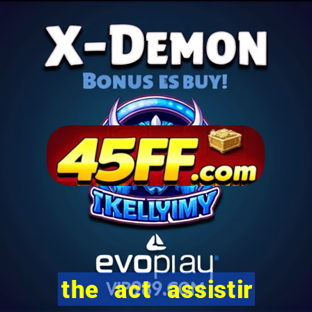 the act assistir online pobreflix